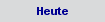 Heute